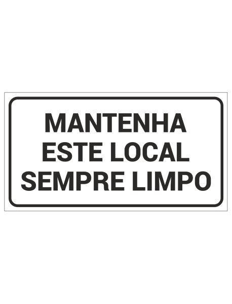 Placa Mantenha este local sempre limpo 16x8cm