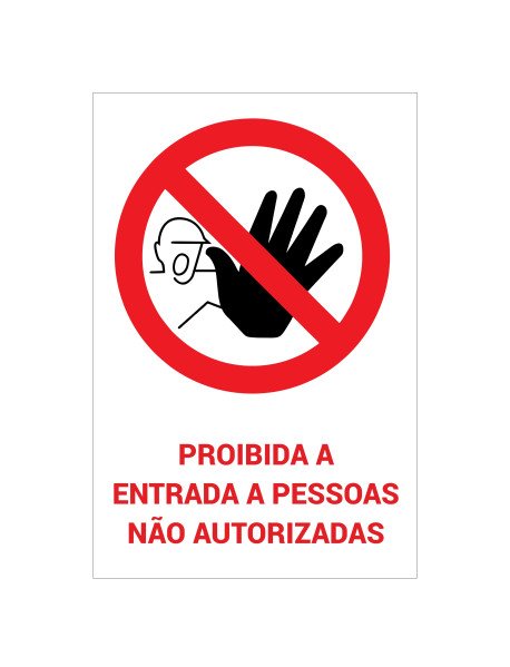 Placa Proibida a entrada a pessoas não autorizadas - 20x30cm Placa Proibida a entrada a pessoas não autorizadas - 20x30cm