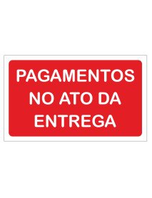 Placa 16X9,5cm Pagamentos no Ato da Entrega