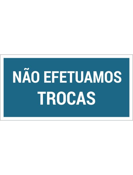 Placa 15x7cm Não Efetuamos trocas