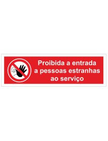Placa 30x9cm Proibida a entrada a pessoas estranhas ao serviço