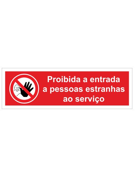 Placa 30x9cm Proibida a entrada a pessoas estranhas ao serviço