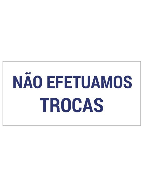 Placa 15x7cm Não Efetuamos trocas