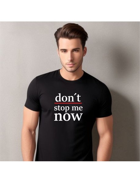 Don't Stop Me Now - T-Shirt Preta