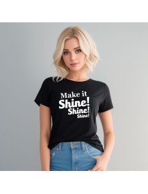 Make it Shine Shine Shine - T-Shirt Senhora