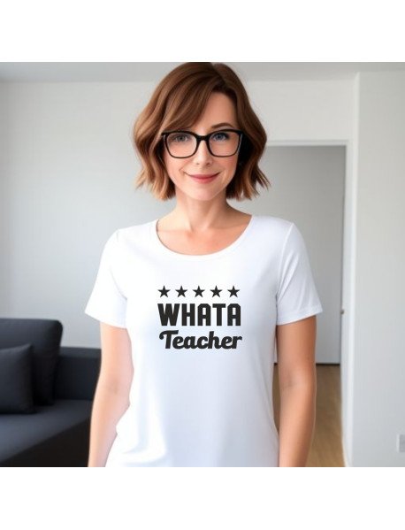 Whata Teacher - T-Shirt Branca de Senhora