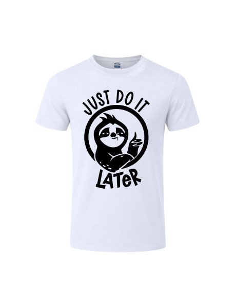 Just do it later - T-Shirt Branca unissexo