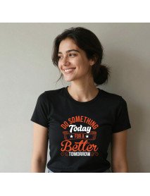 Do Something Today - T-Shirt Senhora Do Something Today - T-Shirt Senhora