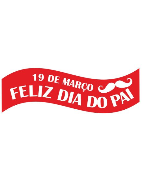 Faixa 80x26cm 19 Março Feliz Dia do Pai